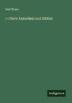 Luthers Aussehen und Bildnis