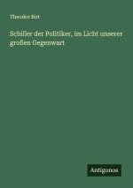 Schiller der Politiker, im Licht unserer großen Gegenwart