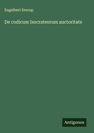 De codicum Isocrateorum auctoritate