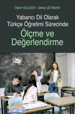 Yabanci Dil Olarak Türkce Ögretimi Sürecinde Ölcme ve Degerlendirme