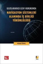 Uluslararasi Uzay Hukukunda Navigasyon Sistemleri Alaninda Is Birligi Yükümlülügü