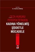 Ceza Hukuku Perspektifinden Kadina Yönelmis Siddetle Mücadele 3