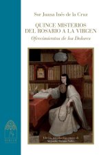 Quince misterios del rosario a la Virgen. Ofrecimientos de los Dolores