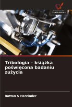 Tribologia - ksi¿¿ka po¿wi¿cona badaniu zu¿ycia