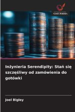 In¿ynieria Serendipity: Sta¿ si¿ szcz¿¿liwy od zamówienia do gotówki