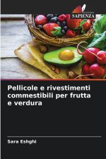 Pellicole e rivestimenti commestibili per frutta e verdura