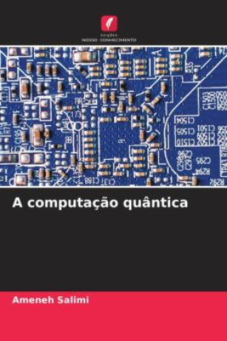 A computação quântica