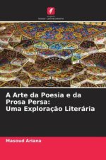A Arte da Poesia e da Prosa Persa: Uma Exploração Literária
