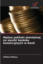 Wp¿yw polityki pieni¿¿nej na wyniki banków komercyjnych w Kenii