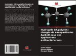 Hydrogels GA/poly(SA) chargés de nanoparticules Ag/ZnO pour des applications antibactériennes
