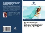 Die Ernährung der Pflanzen kommt aus dem Weltraum und nicht aus dem Boden Band XII