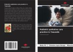 Pediatric palliative care practice in Yaoundé: