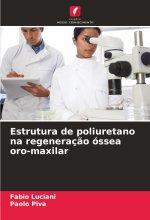 Estrutura de poliuretano na regeneração óssea oro-maxilar