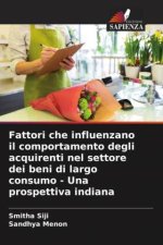 Fattori che influenzano il comportamento degli acquirenti nel settore dei beni di largo consumo - Una prospettiva indiana