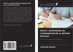 RETOS Y ESTRATEGIAS DE COORDINACIÓN EN LA GESTIÓN ESCOLAR