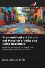Premonizioni sul futuro del Messico e della sua unità nazionale