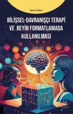 Bilissel-Davranisci Terapi ve Beyin Formatlamada Kullanilmasi