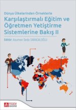 Dünya Ülkelerinden Örneklerle Karsilastirmali Egitim ve Ögretmen Yetistirme Sistemlerine Bakis 2