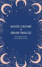 Bayezid-i Bestami ve Göklere Yükselisi