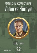 Atatürkün Askerlik Yillari Vatan ve Hürriyet