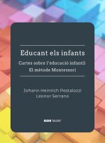 Educant els infants. Cartes sobre educació infantil i El mètode montessori
