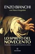 spirito del Novecento. Una storia dei protagonisti del pensiero cristiano