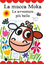 mucca Moka. Le avventure più belle. Stampatello maiuscolo