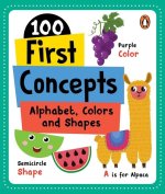100 First Concepts: Alphabet, Shapes and Colors