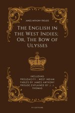 The English in the West Indies; Or, The Bow of Ulysses