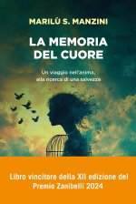 memoria del cuore. Un viaggio nell'anima, alla ricerca di una salvezza