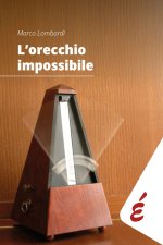 orecchio impossibile. Musica e tempo