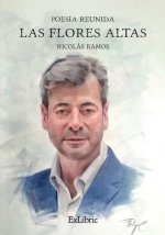 Las flores altas. Poesía reunida