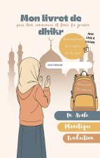 Mon livret de dhikr pour bien commencer et finir la journee