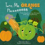 Turn Me Orange Pleaseeeee