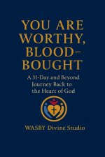 You Are Worthy, Blood-Bought