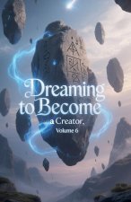 Dreaming to Become a Creator, Volume 6