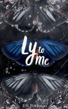 Ly to Me