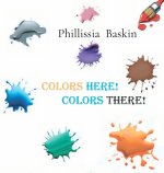 Colors Here! Colors There!