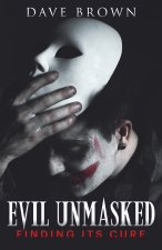 Evil Unmasked