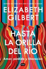 Hasta La Orilla del Río / All the Way to the River