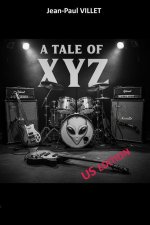 A TALE OF XYZ
