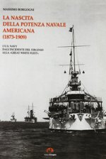 nascita della potenza navale americana (1873-1909). l'US Navy dall'incidente del Virginius alla «Great White Fleet»