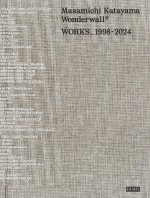 Masamichi Katayama Wonderwall : Works 1998-2025 /anglais