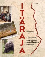 Itäraja. Löytöretkiä naapuruuden mutkikkaaseen historiaan