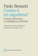 uomo è un algoritmo? Il senso dell'umano e l'intelligenza artificiale