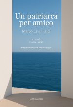 patriarca per amico. Marco Cè e i laici