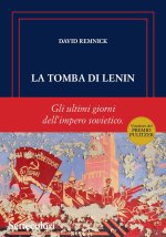 tomba di Lenin. Gli ultimi giorni dell'Impero sovietico