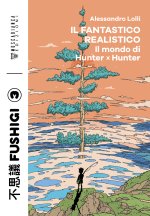 fantastico realistico. Il mondo di Hunter x Hunter