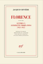Florence précédé des Lettres de Jacques Rivière à Antoinette Morin-Pons (1923-1925)