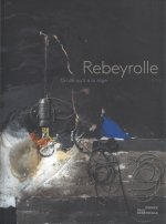 REBEYROLLE - On dit qu'il a la rage